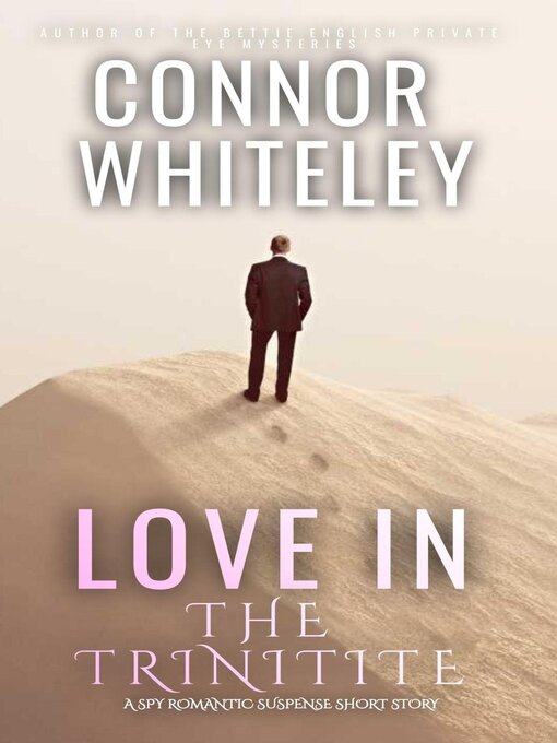 Title details for Love In the Trinitite by Connor Whiteley - Available